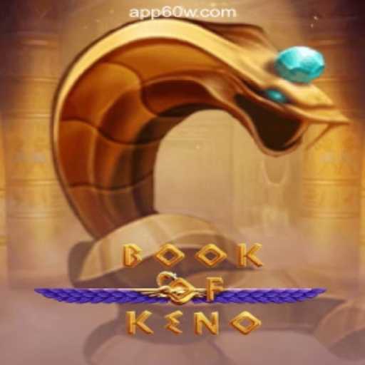 Exploring the Thrills of BookOfKeno on 60W.COM Platform-Oficial Slots Brasil