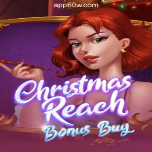 Explore the Enchanting World of ChristmasReachBonusBuy on 60W.COM Platform-Oficial Slots Brasil