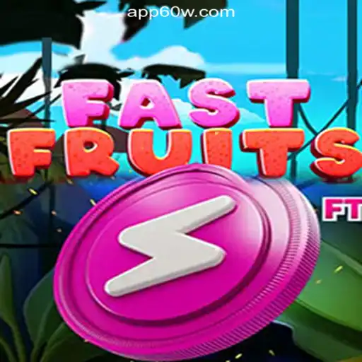 FastFruits: Dive into the Exciting World of Slot Gaming on the 60W.COM Platform