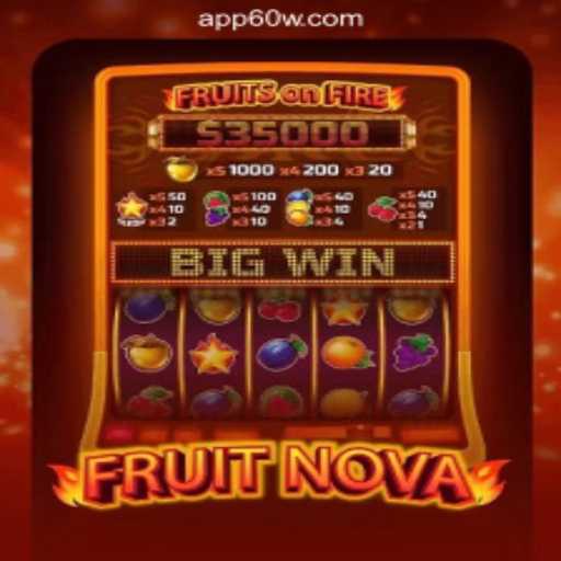 FruitNova: A Vibrant Slot Experience on the 60W.COM Platform-Oficial Slots Brasil