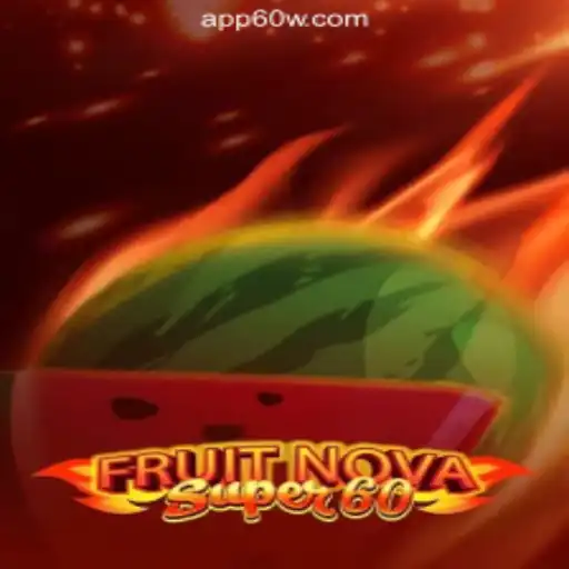Exploring the World of FruitNovaSuper60 on 60W.COM Platform-Oficial Slots Brasil