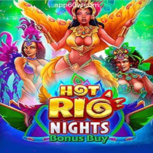 Discover the Thrills of HotRioNightsBonusBuy on 60W.COM - Oficial Slots Brasil