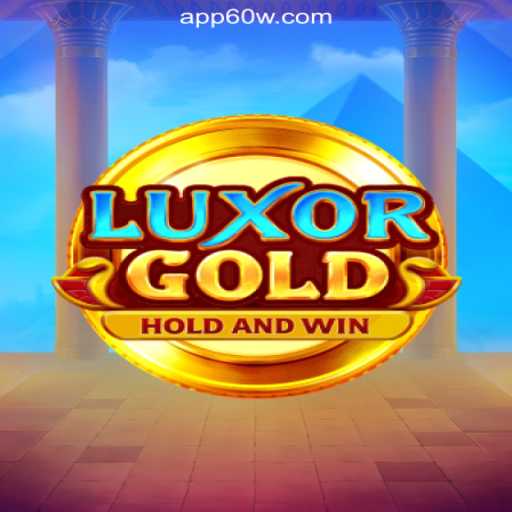 Exploring the World of LuxorGold on 60W.COM Platform-Oficial Slots Brasil