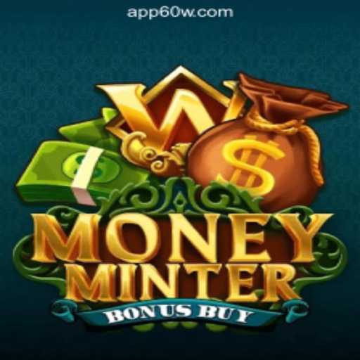 Exploring MoneyMinterBonusBuy: An Exciting Slot Experience on 60W.COM Platform-Oficial Slots Brasil
